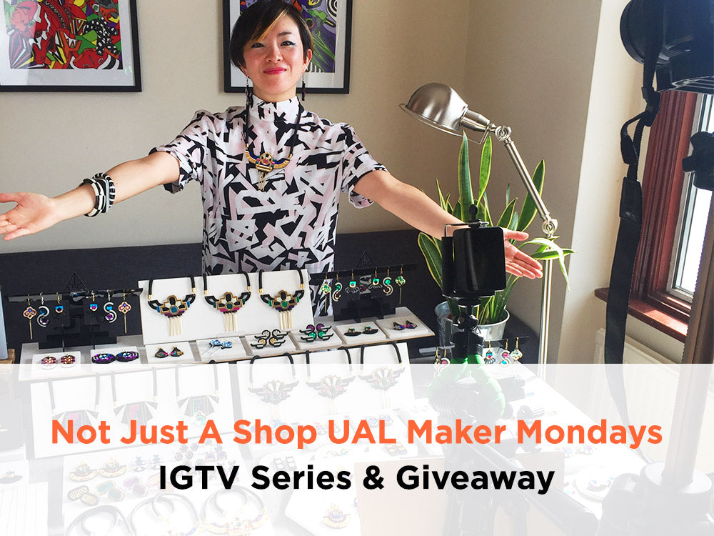 not just a shop UAL Maker Mondays 13 JULY